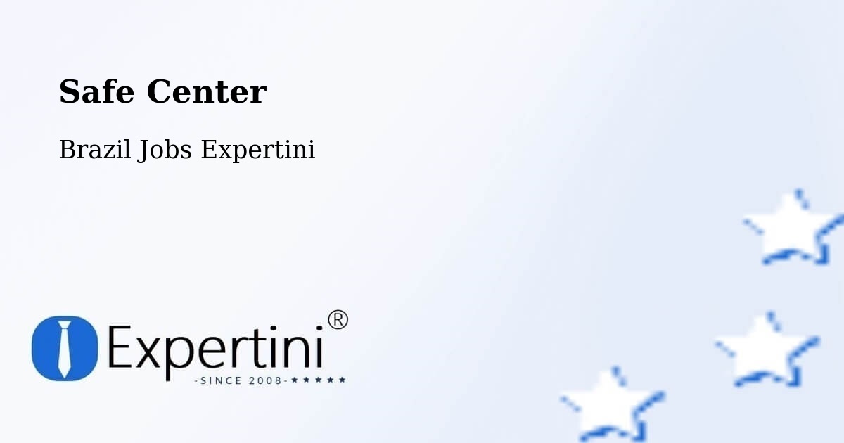 Safety Center – Veríssimo - Brazil Jobs Expertini